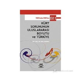 KÜRT SORUNUNUN ULUSLARARASI BOYUTU VE TÜRKİYE CILT 2 - EROL KURUBAŞ