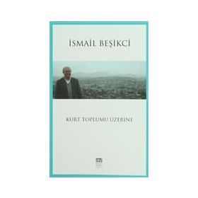 Kürt Toplumu Üzerine - İsmail Beşikçi