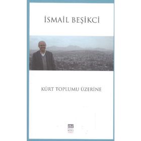 Kürt Toplumu Üzerine - İsmail Beşikçi