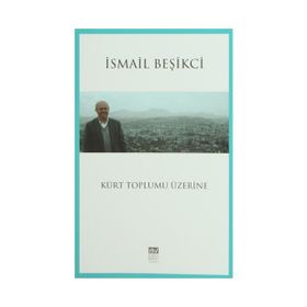 Kürt Toplumu Üzerine - İsmail Beşikçi