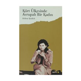 KÜRT ÜLKESİNDE AVRUPALI BIR KADIN - HELENE KRULICH