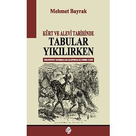 Kürt ve Alevi Tarihinde Tabular Yıkılırken - tek uzm mehmet bayrak