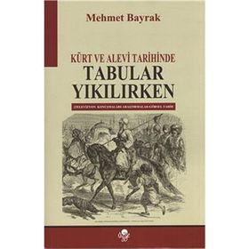 Kürt ve Alevi Tarihinde Tabular Yıkılırken - tek uzm mehmet bayrak
