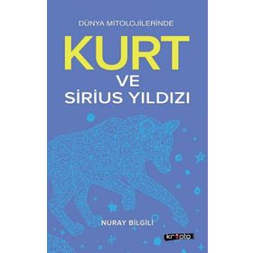 Kurt ve Sirius Yıldızı - Nuray Bilgili