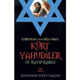 Kürt Yahudiler 10. Kayıp Kabile - Süleyman İzzet Yalçın