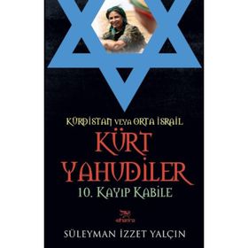 Kürt Yahudiler 10. Kayıp Kabile - Süleyman İzzet Yalçın