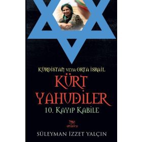 Kürt Yahudiler 10. Kayıp Kabile - Süleyman İzzet Yalçın