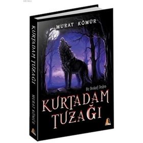 Kurtadam Tuzağı - Murat Kömür