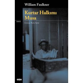 Kurtar Halkımı Musa - William Faulkner