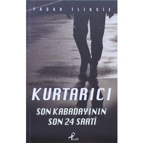 KURTARICI SON KABADAYININ 24 SAATI - YAŞAR İLIKSIZ