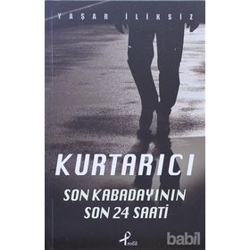 KURTARICI SON KABADAYININ 24 SAATI - YAŞAR İLIKSIZ
