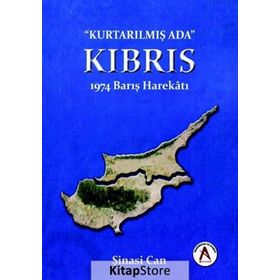 Kurtarılmış Ada Kıbrıs - 1974 Barış Harekatı - Şinasi Can