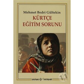 KÜRTÇE EĞİTİM SORUNU - MEHMET BEDRI GÜLTEKİN