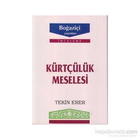 KÜRTÇÜLÜK MESELESI - TEKIN ERER