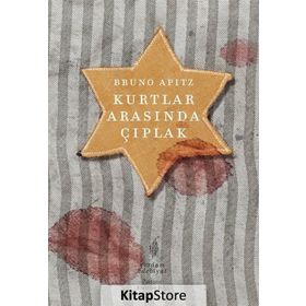 KURTLAR ARASINDA ÇIPLAK - BRUNO APITZ