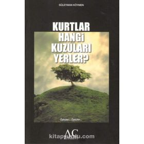 Kurtlar Hangi Kuzuları Yerler? - Süleyman Köymen