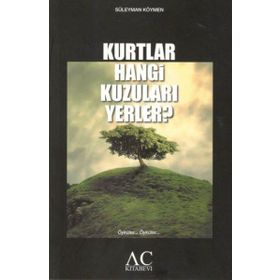 Kurtlar Hangi Kuzuları Yerler? - Süleyman Köymen