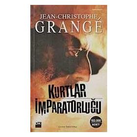 KURTLAR İMPARATORLUĞU - JEAN-CHRISTOPHE GRANGE