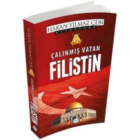 Kurtlar Konseyinde Çalınmış Vatan Filistin - Hakan Yılmaz Çebi