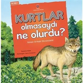 Kurtlar Olmasaydı Ne Olurdu? - Suzanne Slade
