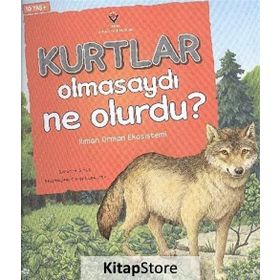 Kurtlar Olmasaydı Ne Olurdu? - Suzanne Slade