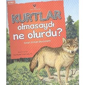 Kurtlar Olmasaydı Ne Olurdu? - Suzanne Slade