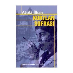 Kurtlar Sofrası - Attilâ İlhan
