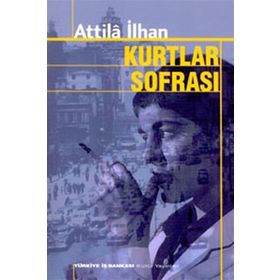 Kurtlar Sofrası - Attilâ İlhan