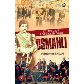 KURTLAR SOFRASINDAKİ OSMANLI - VAHDETTIN ENGIN