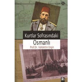 KURTLAR SOFRASINDAKİ OSMANLI - VAHDETTIN ENGIN