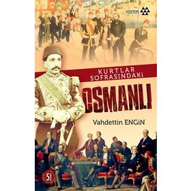 KURTLAR SOFRASINDAKİ OSMANLI - VAHDETTIN ENGIN