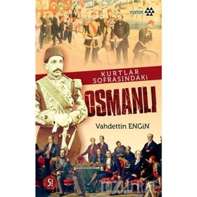 KURTLAR SOFRASINDAKİ OSMANLI - VAHDETTIN ENGIN