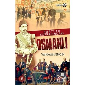 KURTLAR SOFRASINDAKİ OSMANLI - VAHDETTIN ENGIN