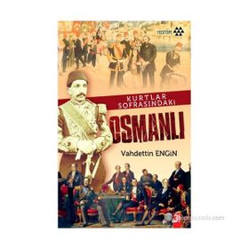 KURTLAR SOFRASINDAKİ OSMANLI - VAHDETTIN ENGIN
