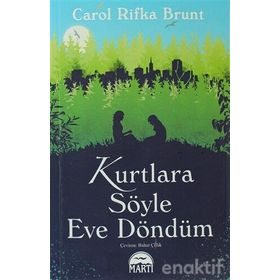 KURTLARA SÖYLE EVE DÖNDÜM - CAROL RIFKA BRUNT