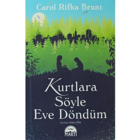 KURTLARA SÖYLE EVE DÖNDÜM - CAROL RIFKA BRUNT