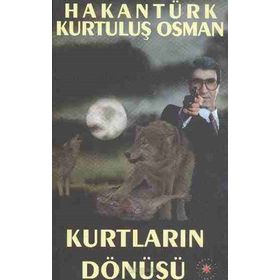 Kurtların Dönüşü - Hakan Türk Kurtuluş Osman