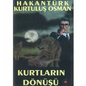 Kurtların Dönüşü - Hakan Türk Kurtuluş Osman