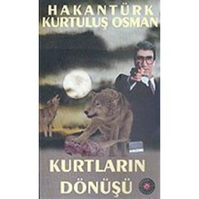 Kurtların Dönüşü - Hakan Türk Kurtuluş Osman