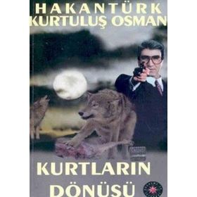 Kurtların Dönüşü - Hakan Türk Kurtuluş Osman