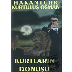 Kurtların Dönüşü - Hakan Türk Kurtuluş Osman