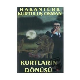 Kurtların Dönüşü - Hakan Türk Kurtuluş Osman