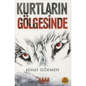 Kurtların Gölgesinde - Nihat Gökmen