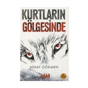 Kurtların Gölgesinde - Nihat Gökmen