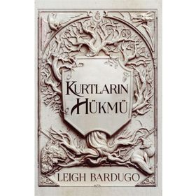 Kurtların Hükmü - Leigh Bardugo