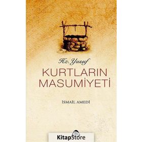 KURTLARIN MASUMIYETI HZ. YUSUF - İSMAIL AMEDI