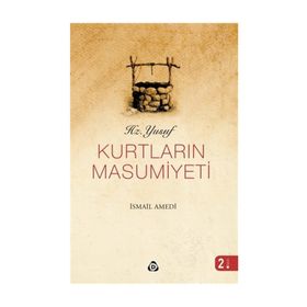 KURTLARIN MASUMIYETI HZ. YUSUF - İSMAIL AMEDI