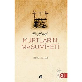KURTLARIN MASUMIYETI HZ. YUSUF - İSMAIL AMEDI