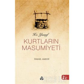 KURTLARIN MASUMIYETI HZ. YUSUF - İSMAIL AMEDI