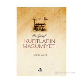 KURTLARIN MASUMIYETI HZ. YUSUF - İSMAIL AMEDI